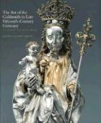 The Art of the Goldsmith in Late Fifteenth-Century Germany - The Kimbell Virgin and Her Bishop