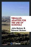 Tibullus: Adapted for the Use of Schools