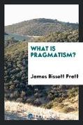 What Is Pragmatism?
