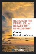Illinois in the fifties, or, a decade of development