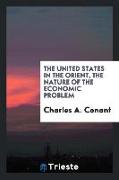 The United States in the Orient, the nature of the economic problem