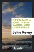 The peasant, a poem, in nine cantos, with other poems