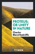 Proteus, or Unity in nature