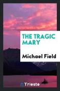 The Tragic Mary