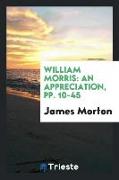 William Morris: An Appreciation, Pp. 10-45