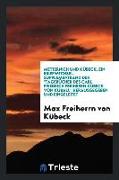 Metternich Und Kübeck. Ein Briefwechsel. Supplementband Der "tagebücher Des Carl Friedrich Freiherrn Kübeck Von Kübau." Hrsg. Und Eingeleitet Von Max