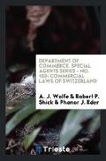 Department of Commerce. Special Agents Series - No. 150, Commercial Laws of Switzerland
