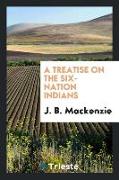 A Treatise on the Six-Nation Indians