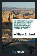 The Best Short Poems of the Nineteenth Century: Being the Twenty-Five Best Short Poems as Selected by Ballot by Competent Critics