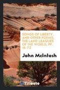 Songs of Liberty, and Other Poems, The Land Leagues of the World, Pp. 16-72