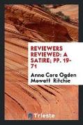 Reviewers Reviewed: A Satire, Pp. 19-71