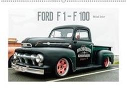 FORD F 1 - F 100 (Wandkalender 2018 DIN A2 quer)