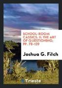School-Room Cassics. II, The Art of Questioning, Pp. 78-139