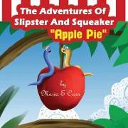 The Adventures of Slipster and Squeaker Apple Pie