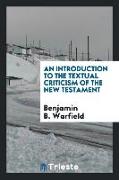 An introduction to the textual criticism of the New Testament