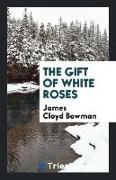 The Gift of White Roses