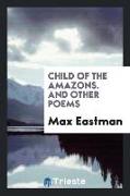 Child of the Amazons: And Other Poems