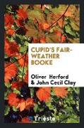 Cupid's Fair-Weather Booke