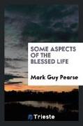 Some aspects of the blessed life
