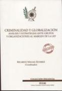 Criminalidad y globalización : análisis y estrategias ante grupos y organizaciones al margen de la ley