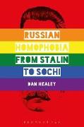 Russian Homophobia from Stalin to Sochi