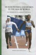 Muslim Women and Sports in the Malay World: The Crossroads of Modernity and Faith