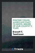 Fighters Young Americans Want to Know, Heroes of Our Country's Wars