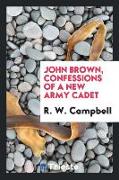 John Brown, confessions of a new army cadet