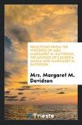 Selections from the writings of Mrs. Margaret M. Davidson, the mother of Lucretia Maria and Margaret M. Davidson