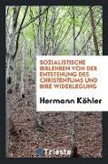 Sozialistische Irrlehren Von Der Entstehung Des Christentums Und Ihre Widerlegung