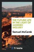 The future life in the light of modern inquiry