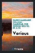 Queen Margaret College, Calendar. for Session 1892-93, Pp. 5-79