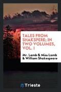 Tales from Shakspere, In Two Volumes, Vol. I