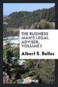 The Business man's legal adviser, Volume I