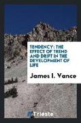 Tendency: The Effect of Trend and Drift in the Development of Life