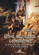 C'era una volta il contadino. La storia attraverso le immagini e le testimonianze