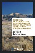 The Social, Educational, and Religious States of the Manufacturing Districts: With Statistical Returns