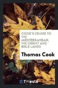 Cook's Cruise to the Mediterranean, the Orient and Bible Lands by the