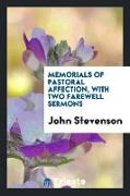 Memorials of Pastoral Affection, with Two Farewell Sermons