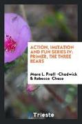 Action, Imitation and Fun Series IV: Primer, the Three Bears