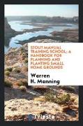 Stout Manual Training School, A Handbook for Planning and Planting Small Home Grounds