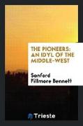 The Pioneers: An Idyl of the Middle-West