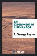 An Experiment in Alien Labor