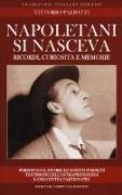 Napoletani si nasceva. Personaggi, storie ed eventi insoliti, testimoni della intraprendenza e creatività partenopee