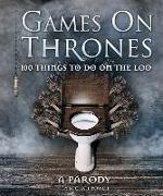 Games on Thrones: 100 Things to Do on the Loo