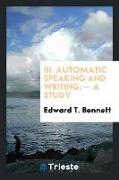 III. Automatic Speaking and Writing: - A Study