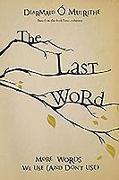 The Last Word: More Words We Use (and Don't Use)