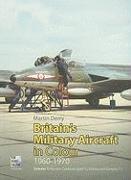 Britain's Military Aircraft in Colour 1960-1970