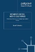 Women's Work, Men's Cultures