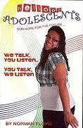 Hellooo Adolescents... Our Hope for the Future...: We Talk, You Listen... You Talk, We Listen